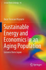 Sustainable Energy and Economics in an Aging Population: Lessons from Japan