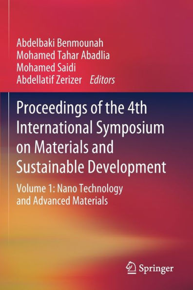 Proceedings of the 4th International Symposium on Materials and Sustainable Development: Volume 1: Nano Technology and Advanced Materials