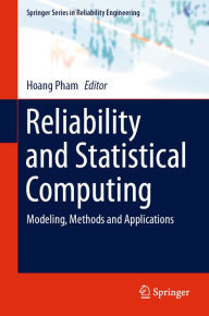 Title: Reliability and Statistical Computing: Modeling, Methods and Applications, Author: Hoang Pham