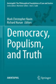 Title: Democracy, Populism, and Truth, Author: Mark Christopher Navin