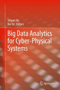 Title: Big Data Analytics for Cyber-Physical Systems, Author: Shiyan Hu