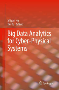 Title: Big Data Analytics for Cyber-Physical Systems, Author: Shiyan Hu