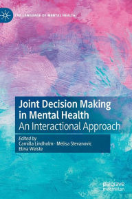 Title: Joint Decision Making in Mental Health: An Interactional Approach, Author: Camilla Lindholm