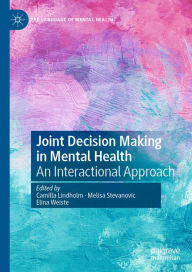 Title: Joint Decision Making in Mental Health: An Interactional Approach, Author: Camilla Lindholm