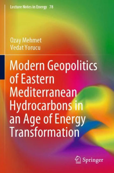 Modern Geopolitics of Eastern Mediterranean Hydrocarbons in an Age of Energy Transformation