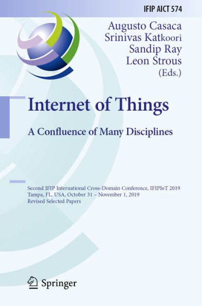 Internet of Things. A Confluence of Many Disciplines: Second IFIP International Cross-Domain Conference, IFIPIoT 2019, Tampa, FL, USA, October 31 - November 1, 2019, Revised Selected Papers
