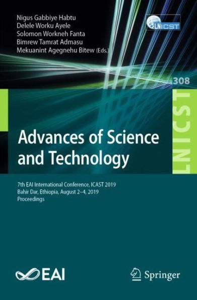 Advances of Science and Technology: 7th EAI International Conference, ICAST 2019, Bahir Dar, Ethiopia, August 2-4, 2019, Proceedings