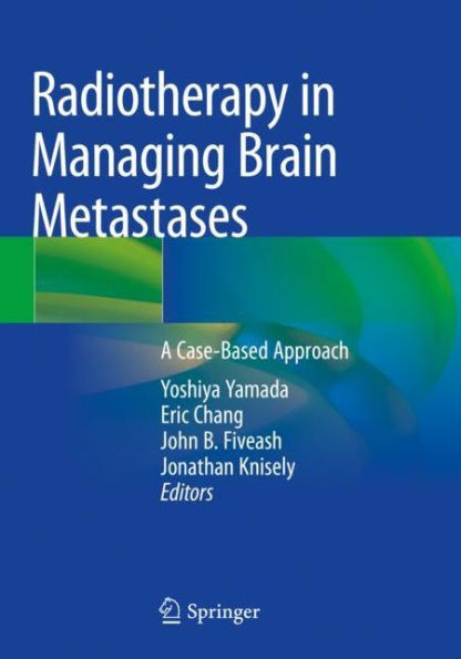 Radiotherapy in Managing Brain Metastases: A Case-Based Approach