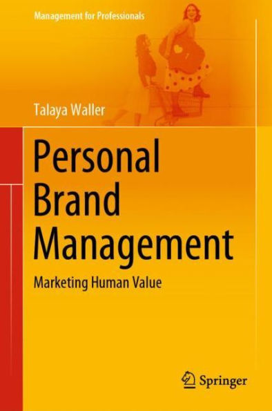 Personal Brand Management: Marketing Human Value