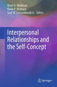 Title: Interpersonal Relationships and the Self-Concept, Author: Brent A. Mattingly