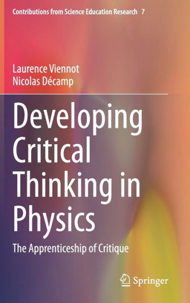 Developing Critical Thinking in Physics: The Apprenticeship of Critique