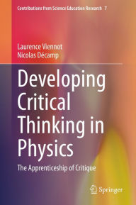 Title: Developing Critical Thinking in Physics: The Apprenticeship of Critique, Author: Laurence Viennot