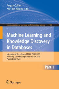 Title: Machine Learning and Knowledge Discovery in Databases: International Workshops of ECML PKDD 2019, Wï¿½rzburg, Germany, September 16-20, 2019, Proceedings, Part I, Author: Peggy Cellier