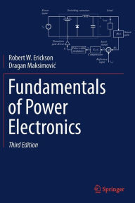 Title: Fundamentals of Power Electronics / Edition 3, Author: Robert W. Erickson