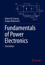 Title: Fundamentals of Power Electronics, Author: Robert W. Erickson