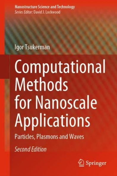 Computational Methods for Nanoscale Applications: Particles, Plasmons and Waves / Edition 2
