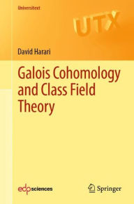 Title: Galois Cohomology and Class Field Theory, Author: David Harari