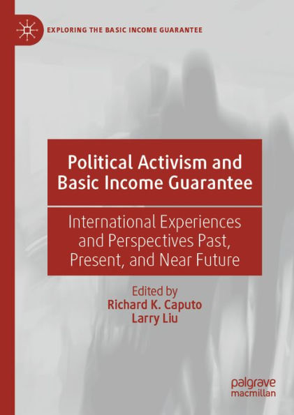 Political Activism and Basic Income Guarantee: International Experiences and Perspectives Past, Present, and Near Future