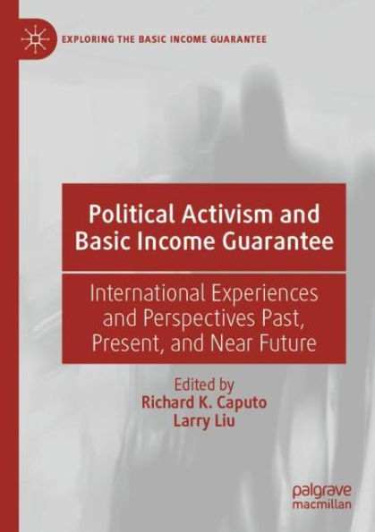 Political Activism and Basic Income Guarantee: International Experiences and Perspectives Past, Present, and Near Future