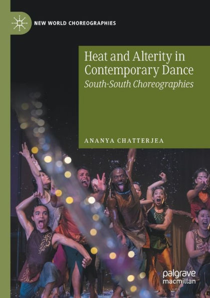 Heat and Alterity Contemporary Dance: South-South Choreographies