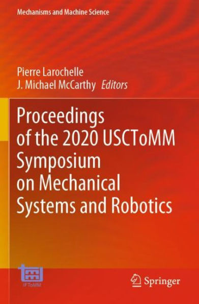 Proceedings of the 2020 USCToMM Symposium on Mechanical Systems and Robotics