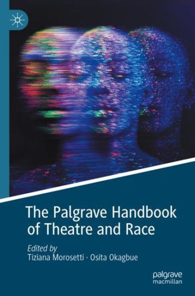 The Palgrave Handbook of Theatre and Race