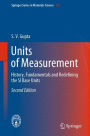 Units of Measurement: History, Fundamentals and Redefining the SI Base Units / Edition 2