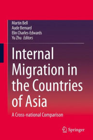 Title: Internal Migration in the Countries of Asia: A Cross-national Comparison, Author: Martin Bell