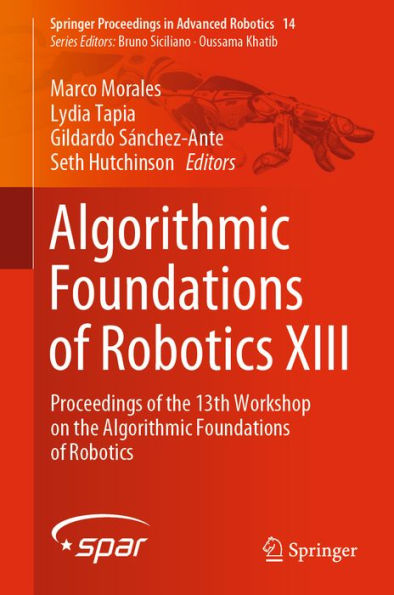 Algorithmic Foundations of Robotics XIII: Proceedings of the 13th Workshop on the Algorithmic Foundations of Robotics