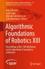 Algorithmic Foundations of Robotics XIII: Proceedings of the 13th Workshop on the Algorithmic Foundations of Robotics