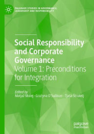 Title: Social Responsibility and Corporate Governance: Volume 1: Preconditions for Integration, Author: Matjaz Mulej