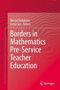 Title: Borders in Mathematics Pre-Service Teacher Education, Author: Nenad Radakovic