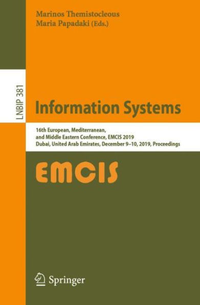 Information Systems: 16th European, Mediterranean, and Middle Eastern Conference, EMCIS 2019, Dubai, United Arab Emirates, December 9-10, 2019, Proceedings