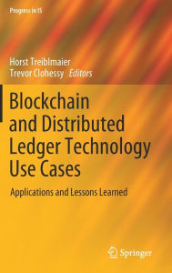 Title: Blockchain and Distributed Ledger Technology Use Cases: Applications and Lessons Learned, Author: Horst Treiblmaier
