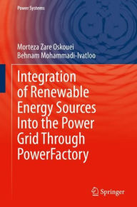 Title: Integration of Renewable Energy Sources Into the Power Grid Through PowerFactory, Author: Morteza Zare Oskouei
