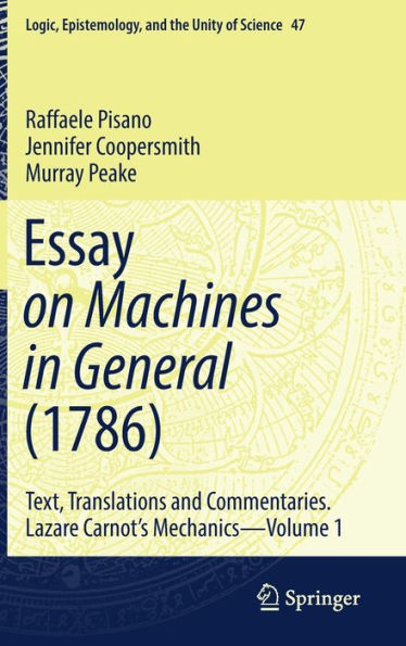 Essay on Machines in General (1786): Text, Translations and Commentaries. Lazare Carnot's Mechanics - Volume 1