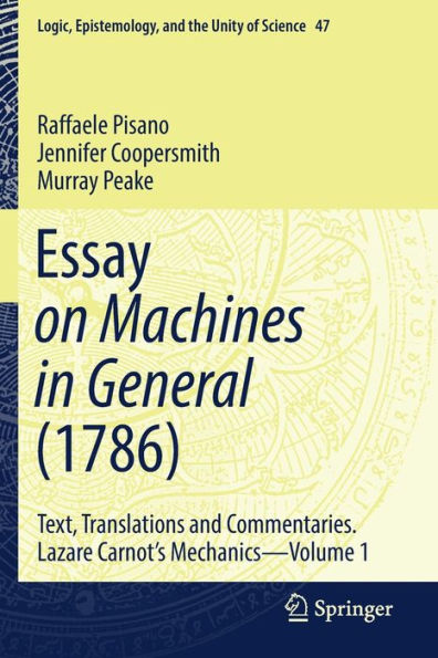 Essay on Machines in General (1786): Text, Translations and Commentaries. Lazare Carnot's Mechanics - Volume 1