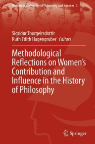 Title: Methodological Reflections on Women's Contribution and Influence in the History of Philosophy, Author: Sigridur Thorgeirsdottir