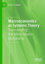 Macroeconomics as Systems Theory: Transcending the Micro-Macro Dichotomy
