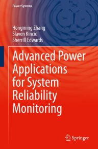 Title: Advanced Power Applications for System Reliability Monitoring, Author: Hongming Zhang