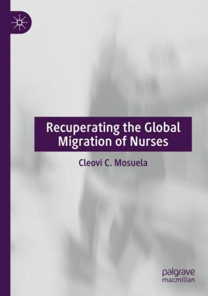 Recuperating The Global Migration of Nurses