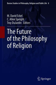 Title: The Future of the Philosophy of Religion, Author: M. David Eckel