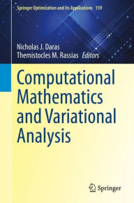 Title: Computational Mathematics and Variational Analysis, Author: Nicholas J. Daras