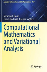 Title: Computational Mathematics and Variational Analysis, Author: Nicholas J. Daras