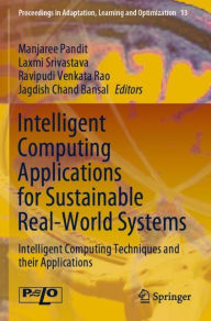 Title: Intelligent Computing Applications for Sustainable Real-World Systems: Intelligent Computing Techniques and their Applications, Author: Manjaree Pandit