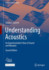Title: Understanding Acoustics: An Experimentalist's View of Sound and Vibration, Author: Steven L. Garrett