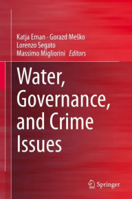 Title: Water, Governance, and Crime Issues, Author: Katja Eman