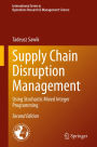 Supply Chain Disruption Management: Using Stochastic Mixed Integer Programming