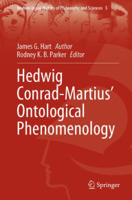 Title: Hedwig Conrad-Martius' Ontological Phenomenology, Author: James G. Hart