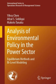 Title: Analysis of Environmental Policy in the Power Sector: Equilibrium Methods and Bi-Level Modeling, Author: Yihsu Chen